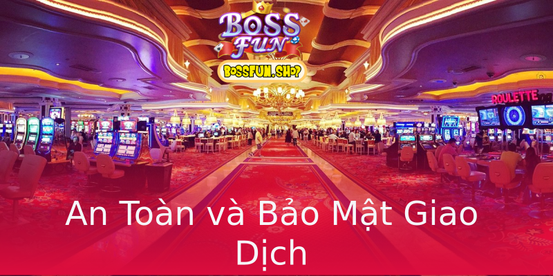 An Toàn và Bảo Mật Giao Dịch An Toàn và Bảo Mật Giao Dịch