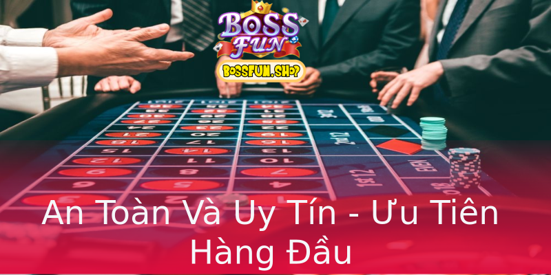 An Toàn Và Uy Tín - Ưu Tiên Hàng Đầu An Toàn Và Uy Tín - Ưu Tiên Hàng Đầu
