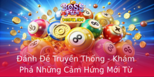Anh E Truyen Thong Kham Pha Nhung Cam Hung Moi Tu Bossfun