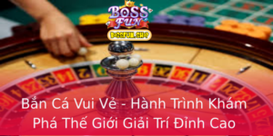 Ban Ca Vui Ve Hanh Trinh Kham Pha The Gioi Giai Tri Inh Cao