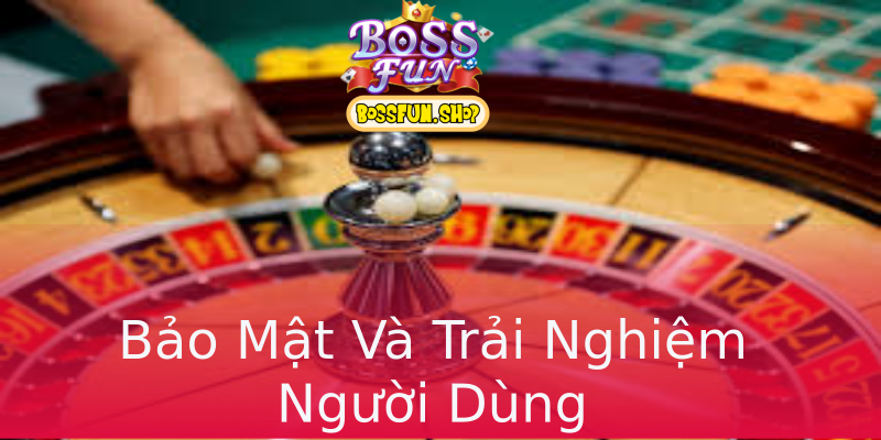 Bảo Mật Và Trải Nghiệm Người Dùng Bảo Mật Và Trải Nghiệm Người Dùng