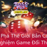 Khám Phá Thế Giới Bắn Cá H5 - Trải Nghiệm Game Đổi Thưởng Tuyệt Vời Tại Bossfun 2 Kham Pha The Gioi Ban Ca H5 Trai Nghiem Game Oi Thuong Tuyet Voi Tai Bossfun