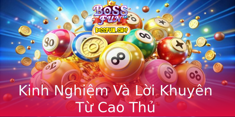 Kinh Nghiệm Và Lời Khuyên Từ Cao Thủ Kinh Nghiệm Và Lời Khuyên Từ Cao Thủ