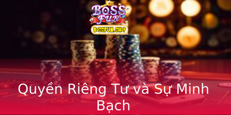 Quyền Riêng Tư và Sự Minh Bạch Quyền Riêng Tư và Sự Minh Bạch