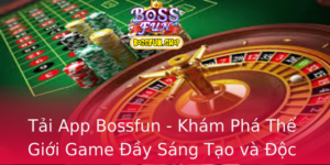 Tai App Bossfun Kham Pha The Gioi Game Ay Sang Tao Va Oc Ao