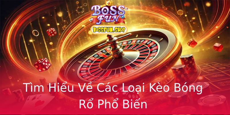 Tìm Hiểu Về Các Loại Kèo Bóng Rổ Phổ Biến Tìm Hiểu Về Các Loại Kèo Bóng Rổ Phổ Biến