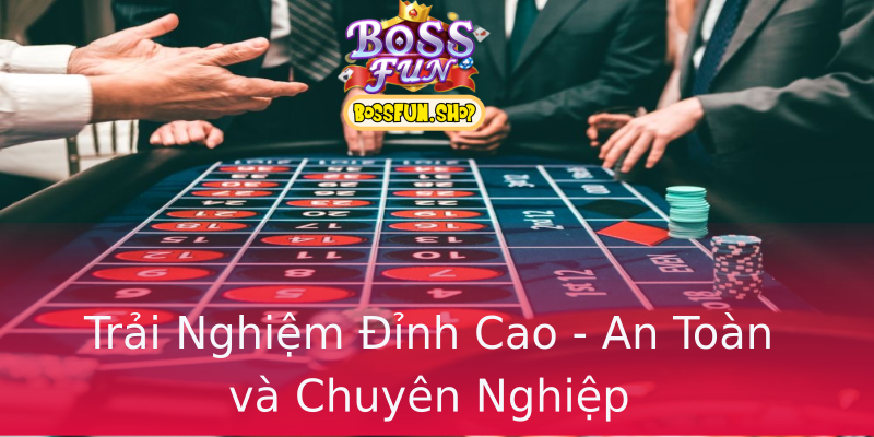 Trải Nghiệm Đỉnh Cao - An Toàn và Chuyên Nghiệp Trải Nghiệm Đỉnh Cao - An Toàn và Chuyên Nghiệp